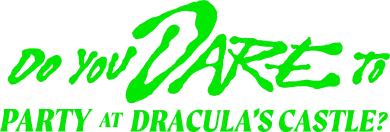 Do you dare to party at dracula's castle