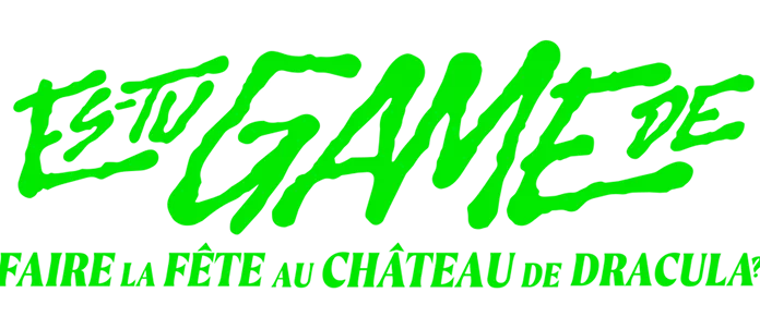 Es tu game de faire la fete au chateau de dracula